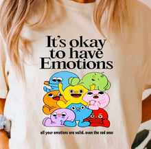 It's Okay To Have Emotions: All Your Emotions Are Valid Even The Sad Ones Tee