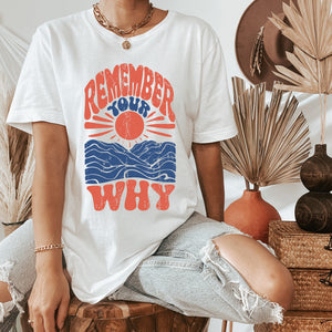 Remember Your Why Tee