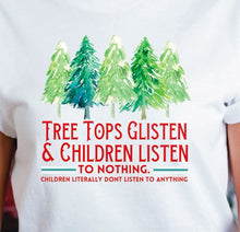 Tree Tops Glisten & Children Listen To Nothing Unisex Tee & Crewneck Sweatshirt