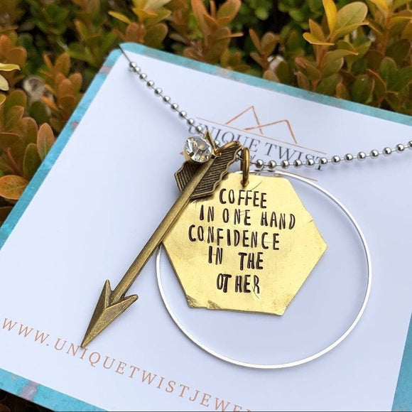 Coffee In One Hand Confidence In The Other Unique Twist Necklace